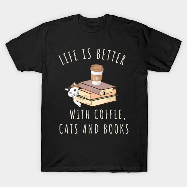 ny Saying Life Is Better With Coffee Cats And Books T-Shirt by Ro Go Dan